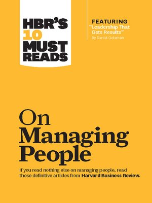 cover image of HBR's 10 Must Reads on Managing People (with featured article "Leadership That Gets Results," by Daniel Goleman)